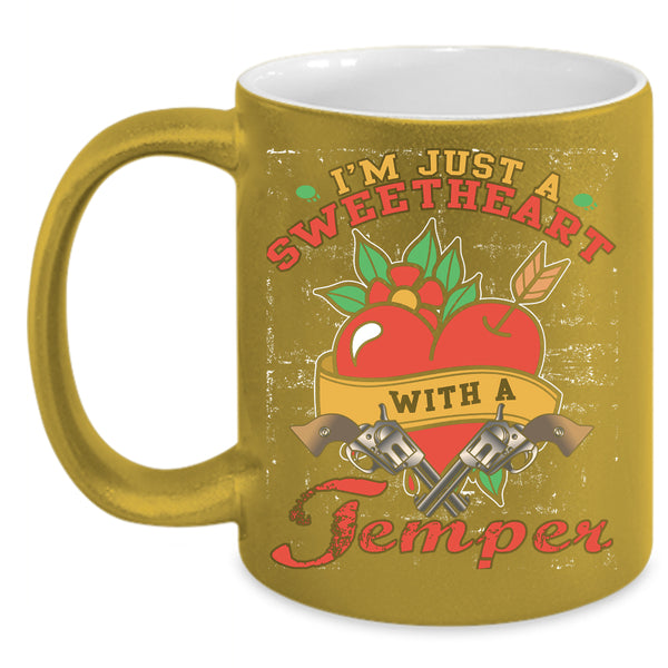 I'm Just A Sweetheart With A Temper Coffee Mug, Funny Saying Coffee Cup