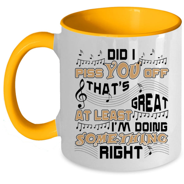 Cute Coffee Mug, That's Great At Least I'm Doing Something Right Accent Mug