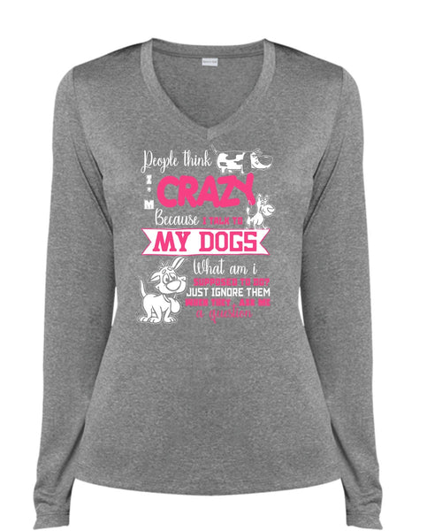I Talk To My Dogs T Shirt, They Ask Me A Question T Shirt, Cool Shirt (Ladies LS Heather V-Neck)