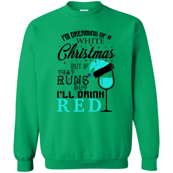 Coolest Merry Christmas T Shirt, I'm Dreaning Of A White Christmas Sweatshirt