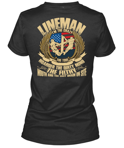 Lineman I'm The Crazy The Tools T Shirt, Being A Lineman T Shirt