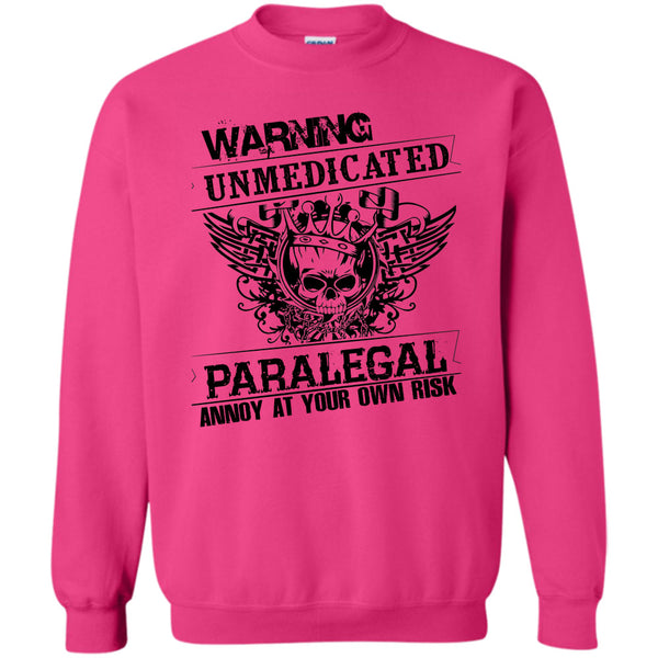 Coolest Paralegal T Shirt, Warning Unmedicated Sweatshirt