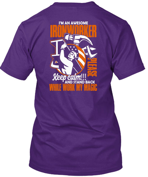 I'm An Awesome Ironworker T Shirt, Work My Magic T Shirt
