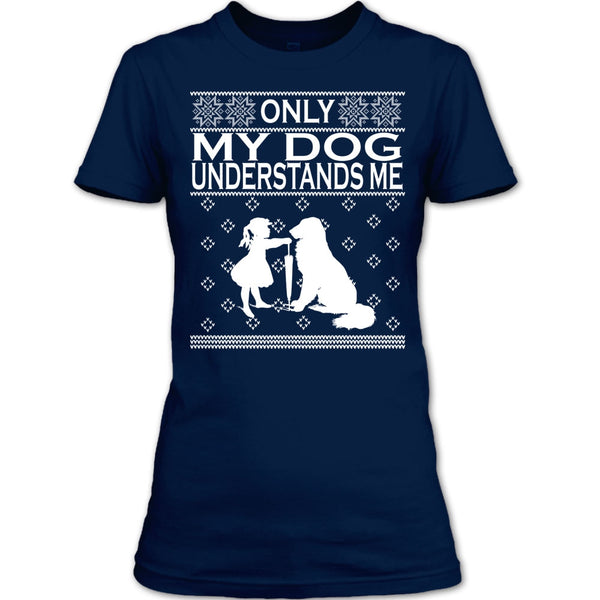 Only My Dog Understand Me T Shirt, Coolest Dog Lover T Shirt