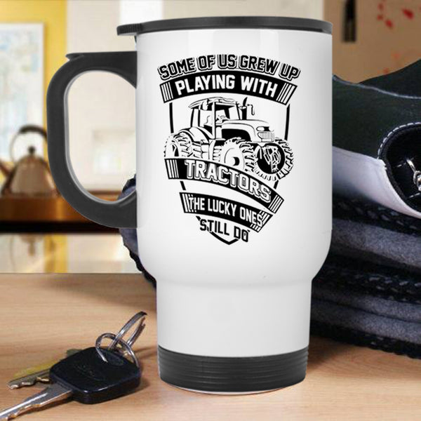 Funn Tractors Travel Mug, Some Of Us Grew Up Playing With Tractors Mug