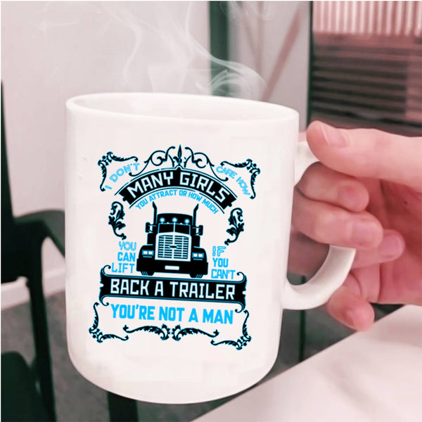 Funny Truck Driver Coffee Mug, I Don't Care How Many Girls Cup