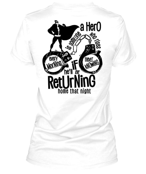 He'll Be Returning Home That Night T Shirt, I Love Police T Shirt