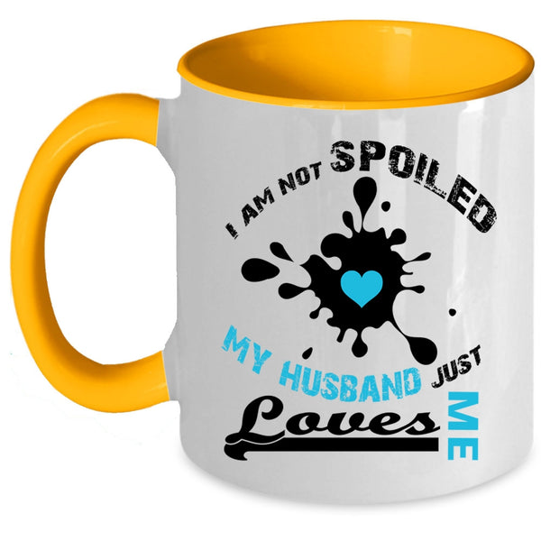 I Am Not Spoiled My Husband Just Loves Me Mug