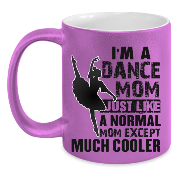 Cool Gift For Dance Mom Coffee Mug, I'm A Dance Mom Accent Mug