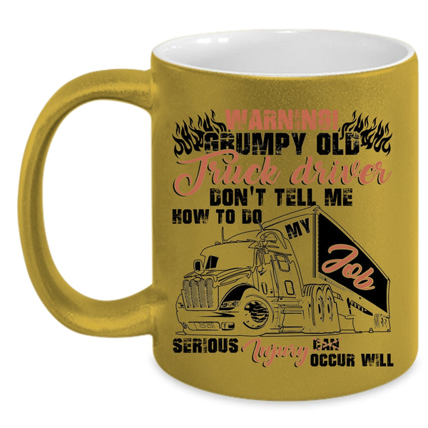 Cool Grandpas Coffee Mug, Grumpy Old Truck Driver Accent Mug