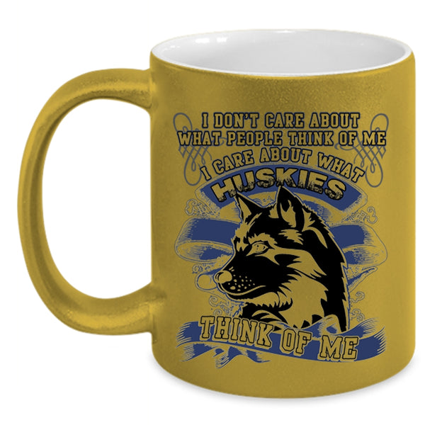 Funny Husky Coffee Mug, I Care About What Huskies Think Of Me Accent Mug