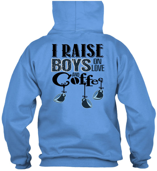 I Raise Boys On Love Ans Coffee T Shirt, I Love Coffee T Shirt