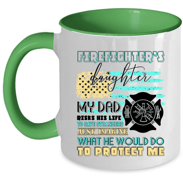 My Dad Protect Me Coffee Mug, Firefighter's Daughter Accent Mug