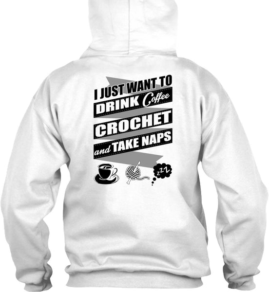 I Just Want To Drink Coffee T Shirt, I Love Crochet T Shirt