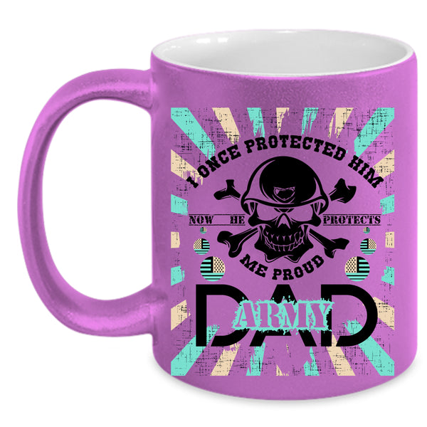 He Protects Me Coffee Mug, Proud Army Dad Accent Mug