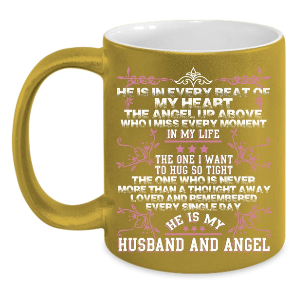 He Is Every Beat Of My Heart Coffee Mug, He Is My Husband And Angel Coffee Cup
