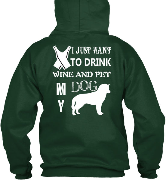 I Just Want To Drink Wine And My Dog T Shirt, I Love Dog T Shirt