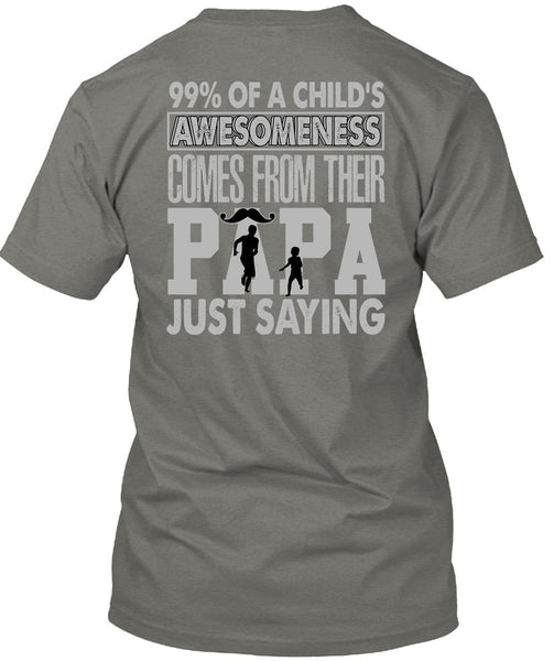 Their Papa Just Saying T Shirt, Child's Awesomeness T Shirt
