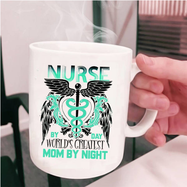 World's Greatest Mom By Night Coffee Mug, Nurse By Day Cup