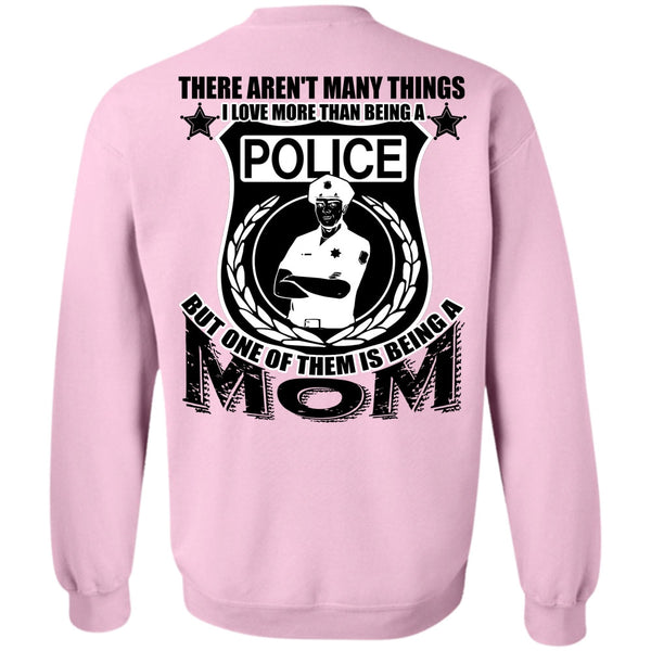 I Love Police T Shirt, I Love More Than Being A Police Sweatshirt