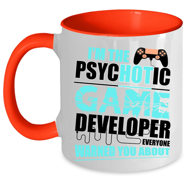 Crazy Game Developer Coffee Mug, I'm The Psychotic Game Developer Accent Mug