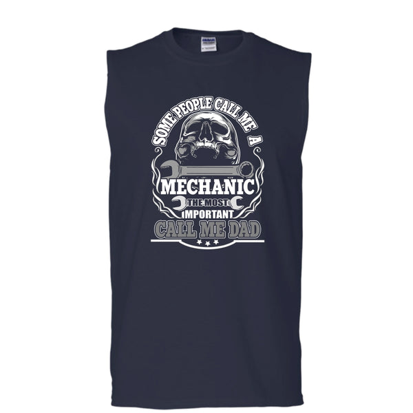 Some People Call Me A Mechanic T Shirt, Most Important Call Me Dad Tank Top (Men's Cotton Sleeveless)