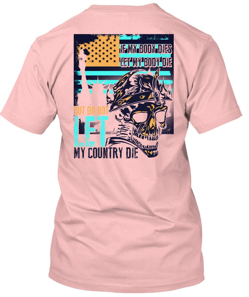 Do Not Let My Country T Shirt, I Love Veteran T Shirt