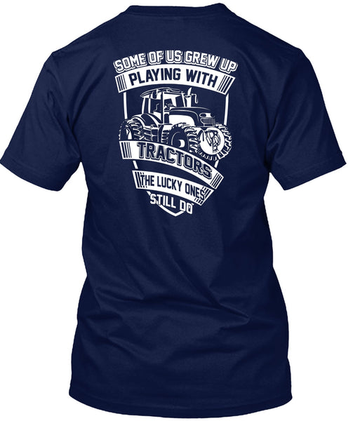 Playing With Tractors T Shirt, Being A Trucker T Shirt