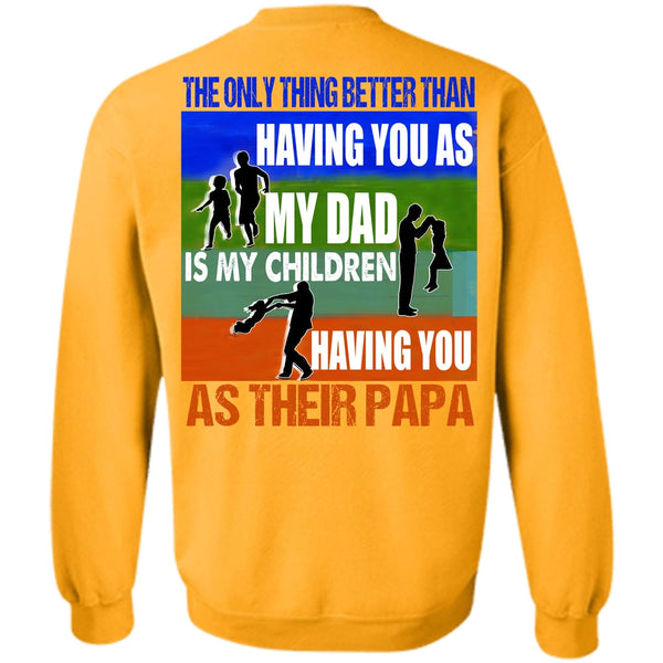 I Love Papa T Shirt, My Dad Is My Children Sweatshirt