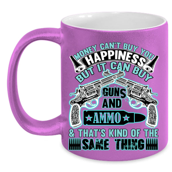 It Can Buy Guns Coffee Mug, Money Can't Buy You Happiness Accent Mug