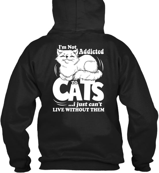 I'm Not Addicted To Cats T Shirt, My Favorite T Shirt
