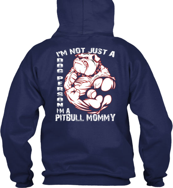 I'm Not Just A Dog Person T Shirt, I'm Pit Bull Mommy T Shirt