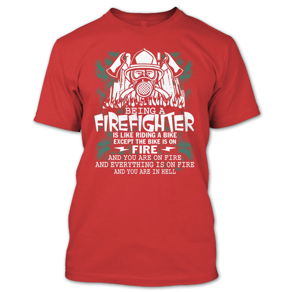 Being A Firefighter Is Like Riding A Bike T Shirt, Coolest Firerfighter T Shirt