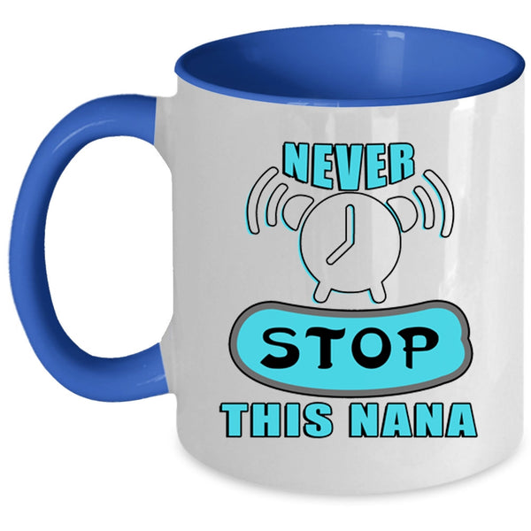 Awesome Nana Coffee Mug, Never Stop This Nana Accent Mug
