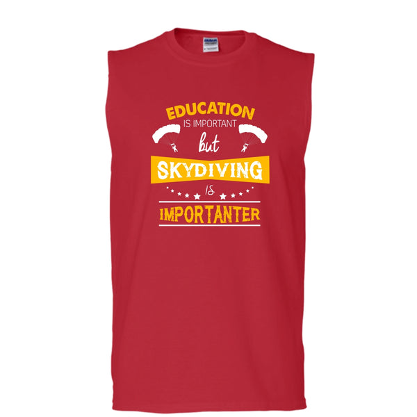 Education Is Important Shirt, But Skydiving Is Importaner Shirt (Men's Cotton Sleeveless)