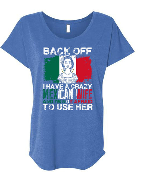 I Have A Crazy Mexican Wife T Shirt, Being A Wife T Shirt, Cool Shirt (Ladies' Triblend Dolman Sleeve)
