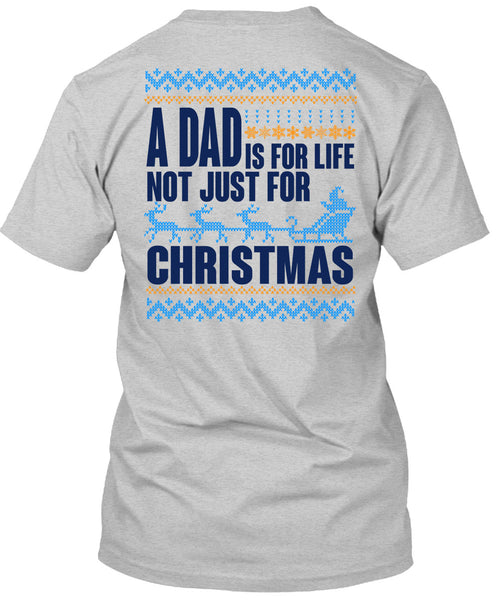 A Dad Is For Life Not Just For Christmas T Shirt, Happy New Year T Shirt