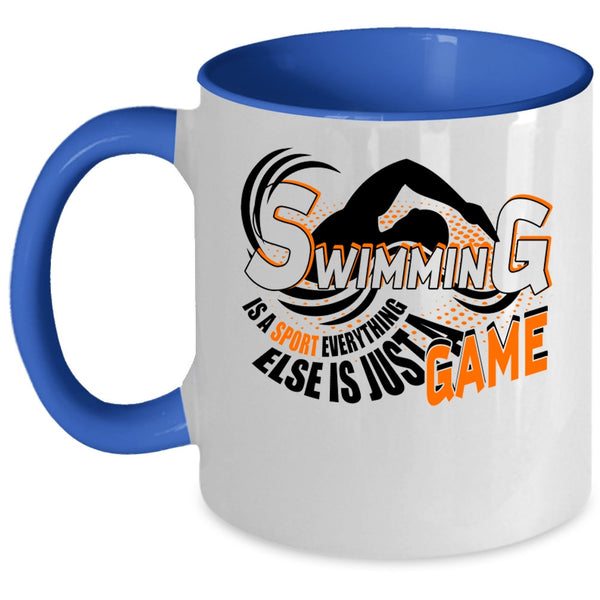 Just A Game Coffee Mug, Swimming Is A Sport Everything Accent Mug