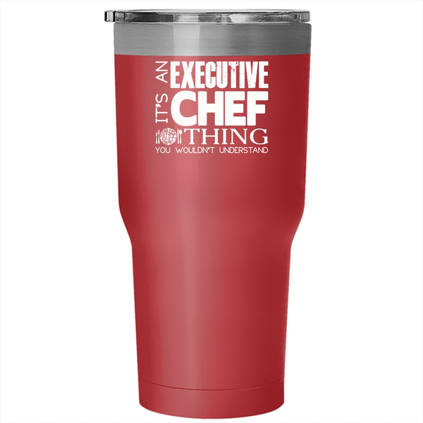 It's An Executive Chef Thing Tumbler 30 oz Stainless Steel, I Love Chef Travel Mug