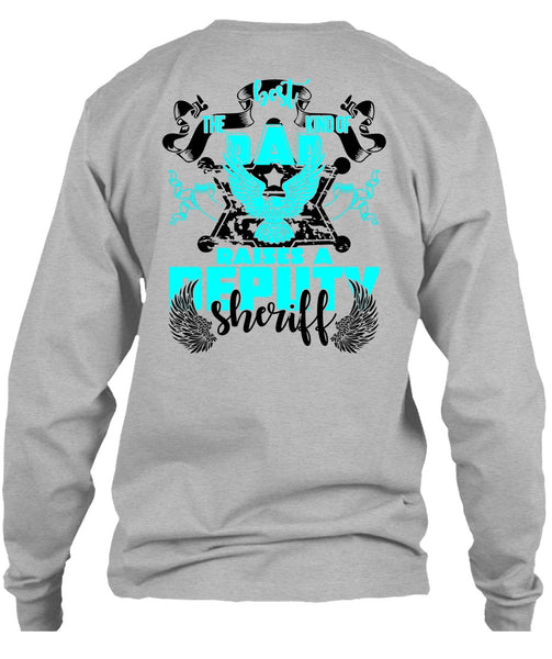 The Best Kind Of Dad Raises A Deputy Sheriff T Shirt, I Love Police T Shirt