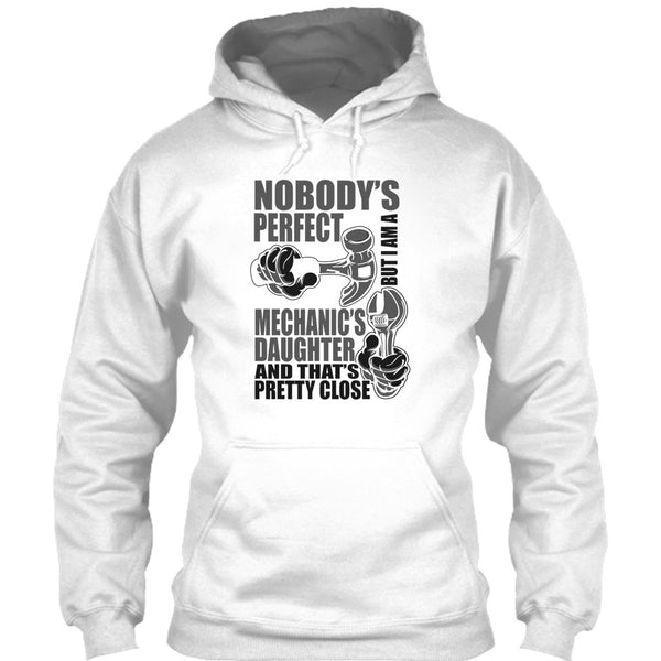 Nobody Perfect T Shirt, Coolest Mechanic's Daughter T Shirt