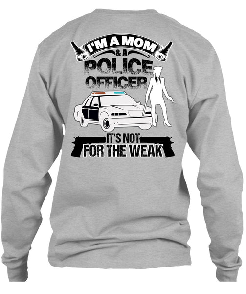 I'm A Mom And A Police Officer T Shirt, I Love Police T Shirt