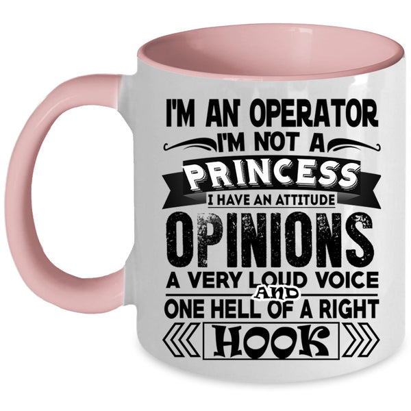 I'm Not A Princess Coffee Mug, I'm An Operator Accent Mug