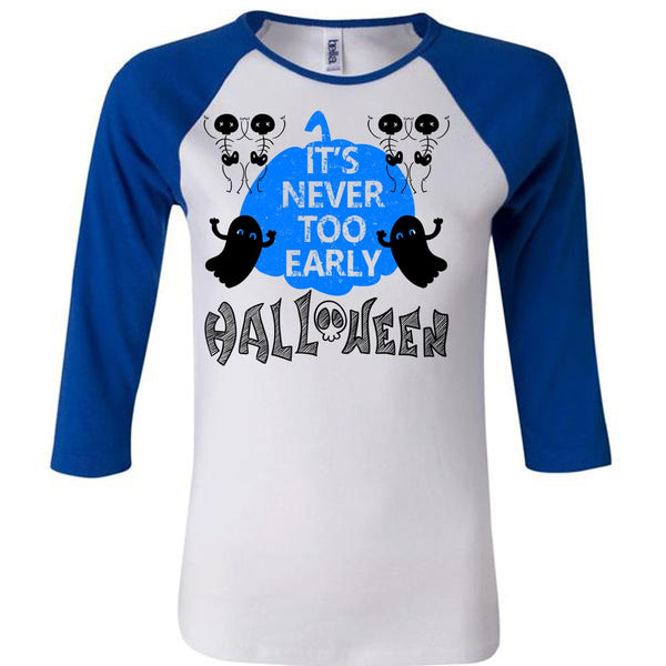 It's Never Too Early Halloween T Shirt, Wait For Halloween T Shirt, Awesome T-Shirts