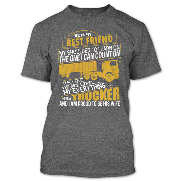 He Is My Best Friend T Shirt, He Is A Trucker T Shirt