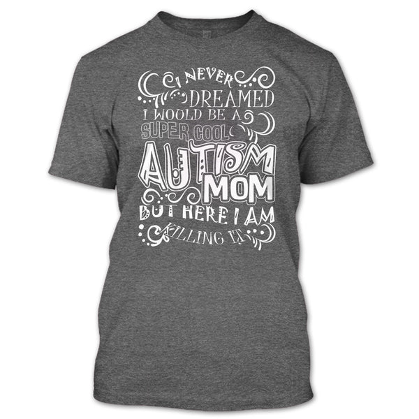 Cool Autism Mom T Shirt, I'm Autism Mom T Shirt