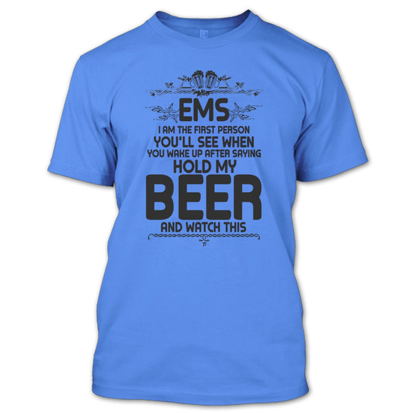 EMS I'm The First Person T Shirt, Coolest EMS T Shirt