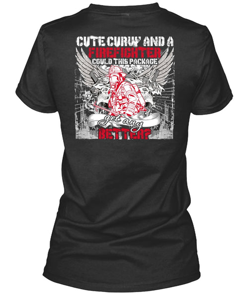 Cute Curvy And A Firefighter T Shirt, Being A Firefighter T Shirt