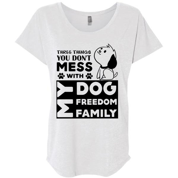 There Things You Don't Mess With My Dog Freedom Family T Shirt, Favorite T Shirt