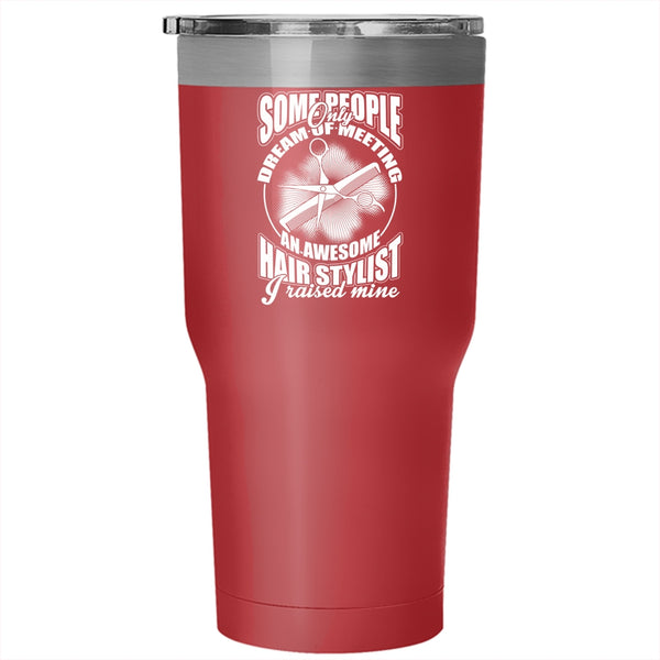 I Raised An Awesome Hairstylist Tumbler 30 oz Stainless Steel, Cool Job Title Travel Mug